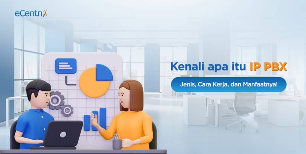 Mengenal Lebih Jauh Apa Arti IP PBX, Cara Kerja, dan Apa Manfaatnya!