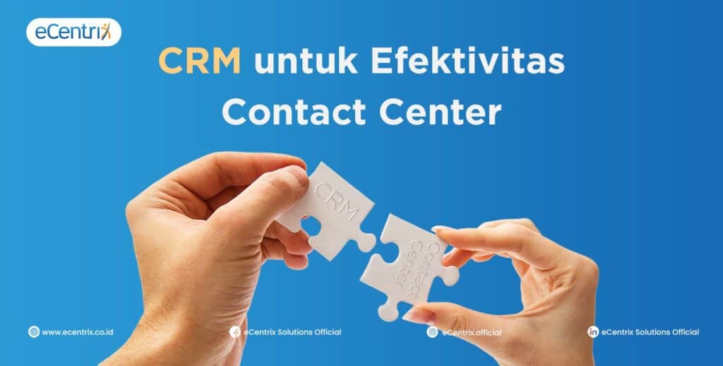 CRM untuk Efektivitas Contact Center