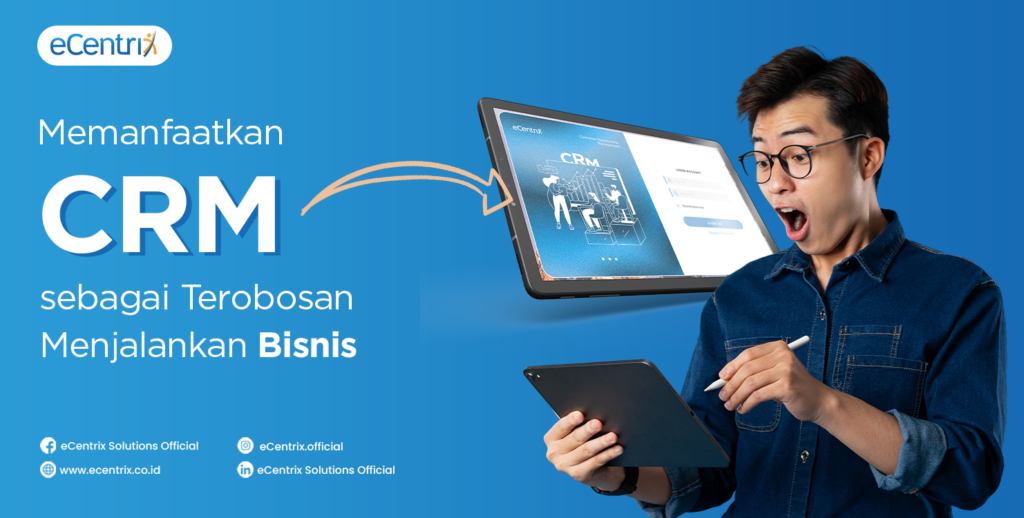 Manfaat CRM sebagai Terobosan dalam Menjalankan Bisnis
