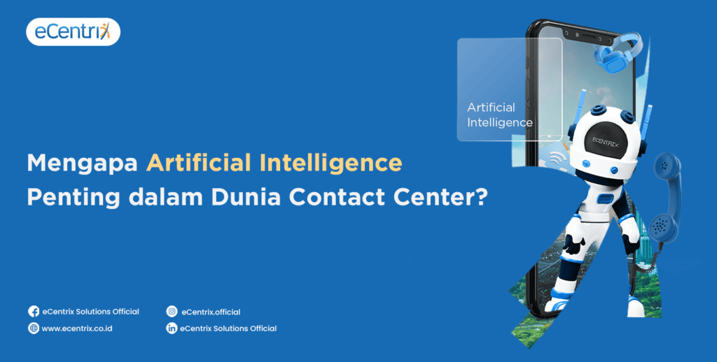 Mengapa Artificial Intelligence Penting dalam Dunia Contact Center?