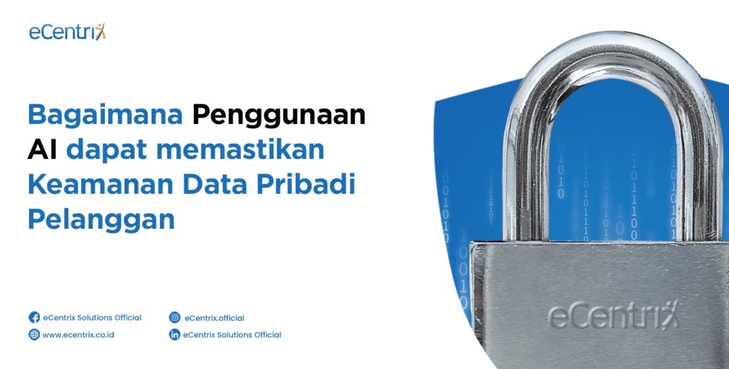 gaimana Pengggunaan AI dapat memastikan Keamanan Data Pribadi Pelanggan