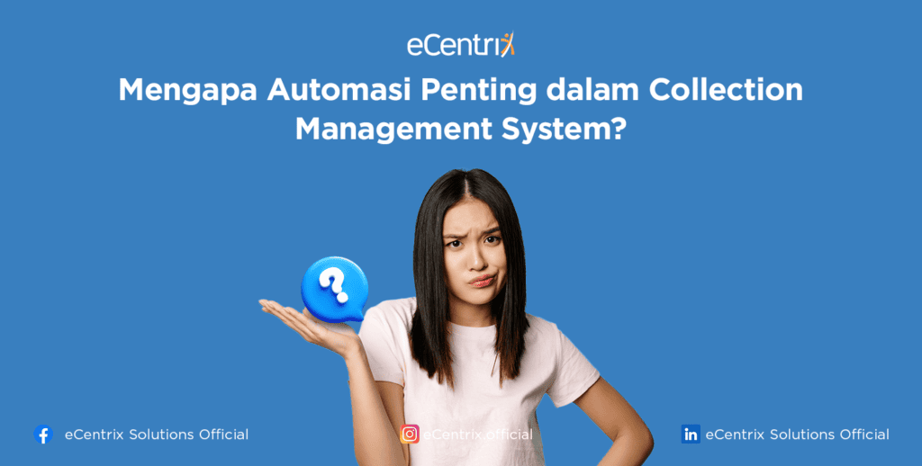 Mengapa Autmasi Penting dalam Collection Management System