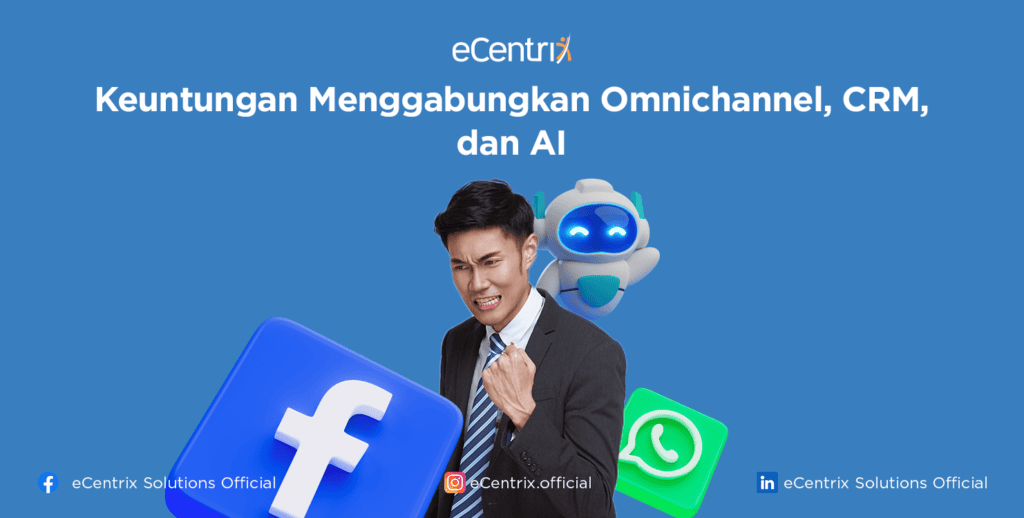 Keuntungan Menggabungkan Omnichannel CRM dan AI