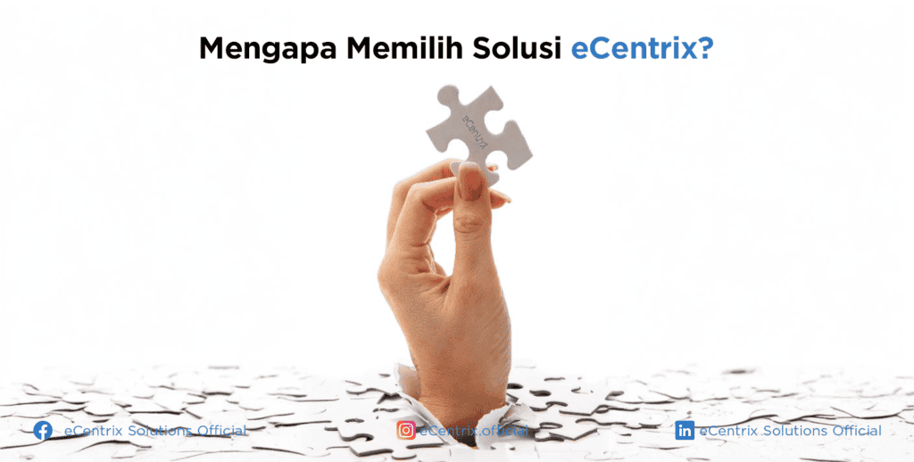 Mengapa Memilih eCentrix?