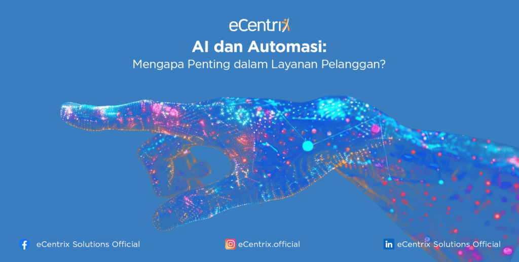 Mengapa AI dan Automasi penting dalam Layanan Pelanggan?