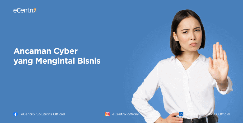 Ancaman Cyber yang Mengintai Bisnis